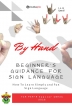 BY HAND: Beginner's Guidance for Sign Language